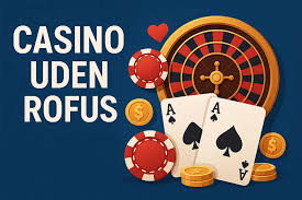 Bedste Casino Udenom ROFUS Opdag Fantastiske Spilmuligheder Bedste Casino Udenom ROFUS Opdag Fantastiske Spilmuligheder